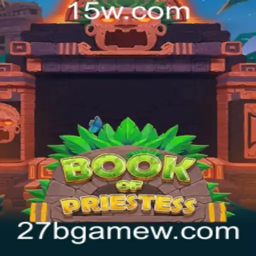 Descubra o Fascinante Mundo de BookOfPriestess e 27BGame
