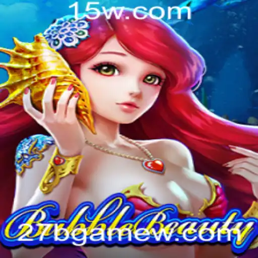 Explorando o Mundo Fascinante de BubbleBeauty: O Jogo 27BGame